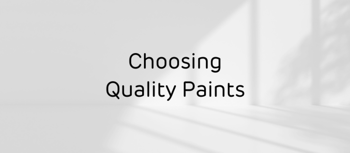 Choosing Quality Paints